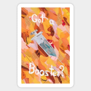 Got a Booster? Sticker